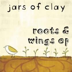 Jars Of Clay : Roots & Wings